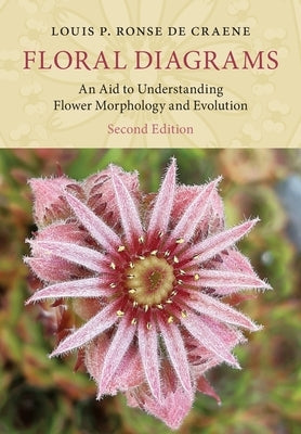 Floral Diagrams: An Aid to Understanding Flower Morphology and Evolution Paperback Cambridge University Press