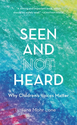 Seen and Not Heard: Why Children's Voices Matter Paperback Rowman & Littlefield Publishers