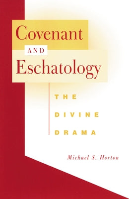 Covenant and Eschatology Paperback Westminster John Knox Press