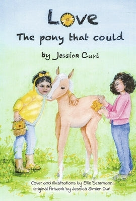 Love, the Pony That Could by Curl, Jessica