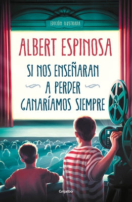 Si Nos Enseñaran a Perder, Ganaríamos Siempre / If We Were Taught How to Lose, We Would Always Win by Espinosa, Albert