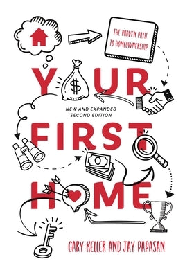 Your First Home: The Proven Path to Homeownership by Keller, Gary