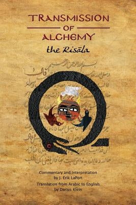 Transmission of Alchemy: The Epistle of Morienus to Kh&#257;lid bin Yaz&#299;d - Paperback Color Edition (978-0990619826) by Laport, J. Erik