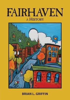 Fairhaven: A History Paperback Knox Cellars Publishing