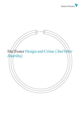 Design and Crime (And Other Diatribes) by Foster, Hal