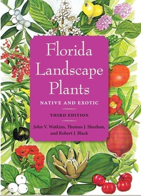 Florida Landscape Plants: Native and Exotic Paperback University Press of Florida