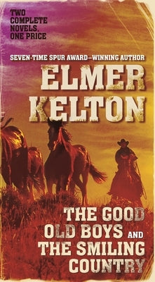 The Good Old Boys and the Smiling Country by Kelton, Elmer