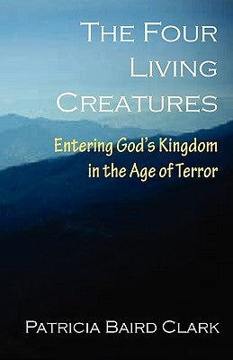 The Four Living Creatures by Clark, Patricia Baird
