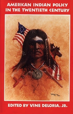 American Indian Policy in the Twentieth Century: Treaties, Agreements, and Conventions, 1775-1979 by Deloria, Vine