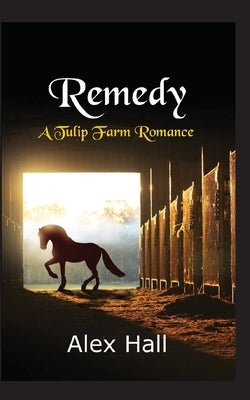 Remedy by Hall, Alex