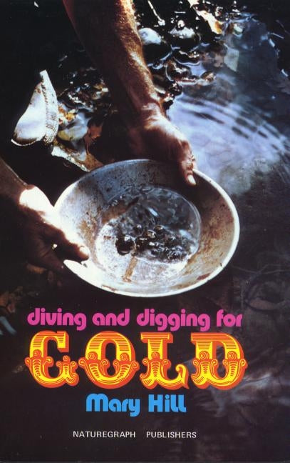 Diving and Digging for Gold by Hill, Mary