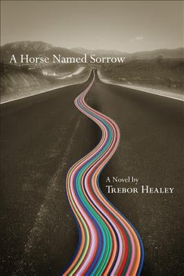 Horse Named Sorrow by Healey, Trebor