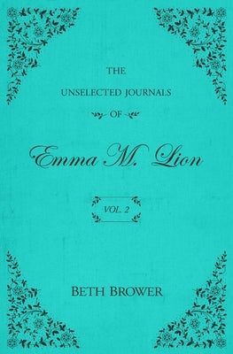 The Unselected Journals of Emma M. Lion: Vol. 2 Paperback Rhysdon Press