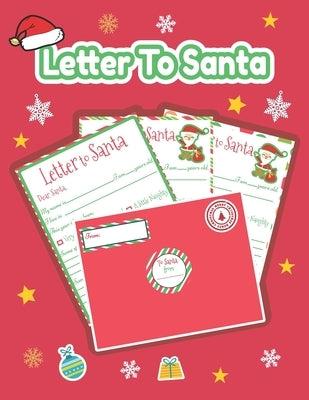 Letter to Santa: Letter to Santa: Kit with Stickers and red Envelopes to write a Letter to Santa Claus for Kids 7 letters with stickers Paperback Independently Published
