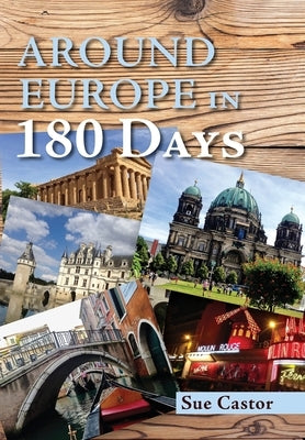 Around Europe in 180 Days by Castor, Sue
