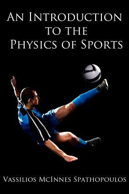 An Introduction to the Physics of Sports Paperback Createspace Independent Publishing Platform