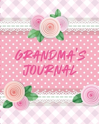 Grandma's Journal: Keepsake Memories For My Grandchild - Gift Of Stories and Wisdom - Wit - Words of Advice by Larson, Patricia