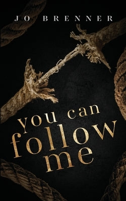 You Can Follow Me Paperback High Rise Publishing
