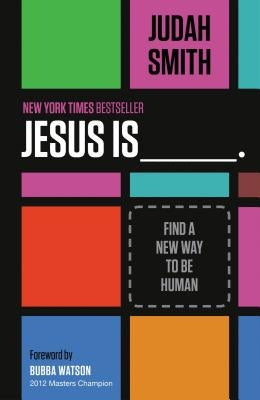 Jesus Is _______.: Find a New Way to Be Human Paperback Thomas Nelson