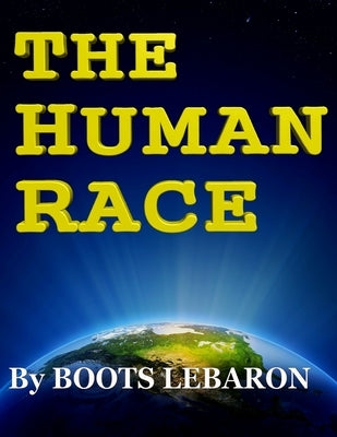 The Human Race by Boots LeBaron by Lebaron, Jessica Rae