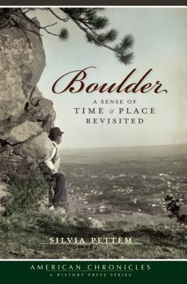 Boulder: A Sense of Time & Place Revisited Paperback History Press
