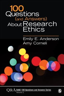 100 Questions (and Answers) about Research Ethics by Anderson, Emily E.