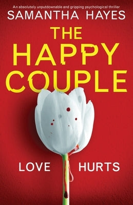 The Happy Couple: An absolutely unputdownable and gripping psychological thriller by Hayes, Samantha