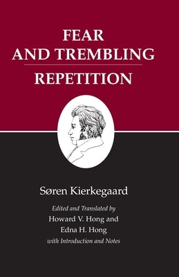 Kierkegaard's Writings, VI, Volume 6: Fear and Trembling/Repetition Princeton University Press