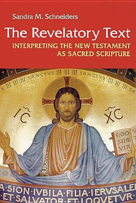 Revelatory Text: Interpreting the New Testament as Sacred Scripture Paperback Michael Glazier Books
