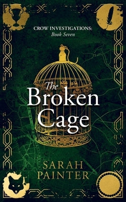 The Broken Cage by Painter, Sarah