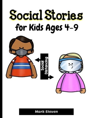 Social Stories for Kids Ages 4-9: Illustrated Teaching Social Skills to Children and Adults, Learning at home, Understanding Social Rules Paperback Independently Published