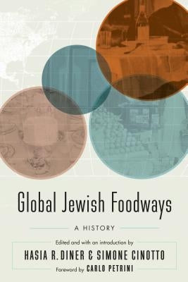 Global Jewish Foodways: A History Paperback University of Nebraska Press