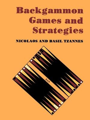 Backgammon Games and Strategies by Tzannes, Nicolaos S.