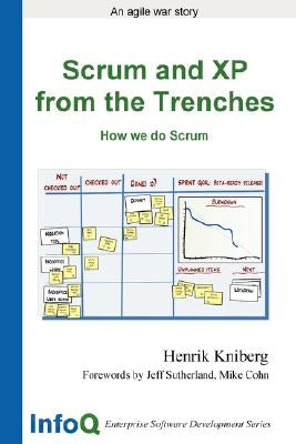 Scrum and XP from the Trenches by Kniberg, Henrik