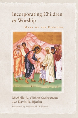 Incorporating Children in Worship: Mark of the Kingdom Paperback Cascade Books