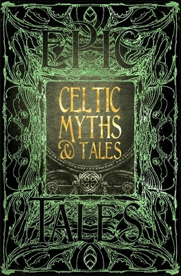 Celtic Myths & Tales: Epic Tales by Jackson, J. K.