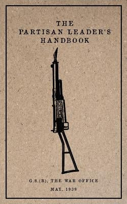 Partisan Leader's Handbook: May, 1939 Paperback Createspace Independent Publishing Platform