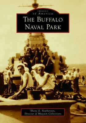 The Buffalo Naval Park Paperback Arcadia Publishing (SC)