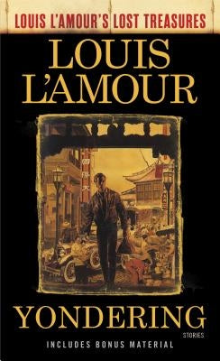 Yondering (Louis l'Amour's Lost Treasures): Stories by L'Amour, Louis