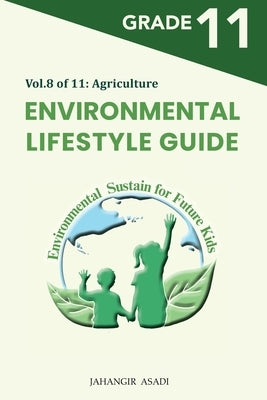 Environmental Lifestyle Guide Vol.8 of 11: For Grade 11 Students by Asadi, Jahangir