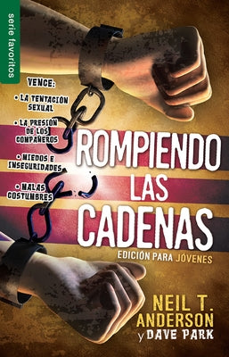 Rompiendo Las Cadenas - Edición Jóvenes by Anderson, Neil