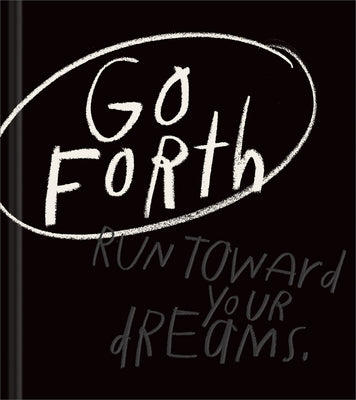 Go Forth: An Inspirational Gift Book to Believe in Yourself by Yamada, Kobi