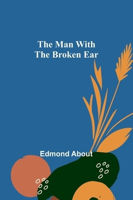The Man With The Broken Ear Paperback Alpha Edition
