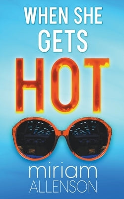 When She Gets Hot Paperback Miriam Allenson
