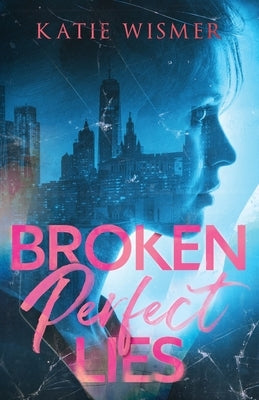 Broken Perfect Lies Paperback Ahimsa Press