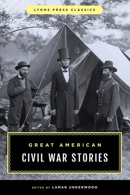 Great American Civil War Stories Paperback Lyons Press