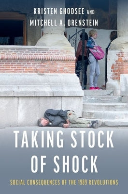 Taking Stock of Shock: Social Consequences of the 1989 Revolutions Paperback Oxford University Press, USA