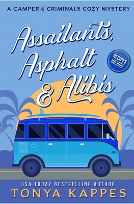 Assailants, Asphalt & Alibis: A Camper & Criminals Cozy Mystery Series Book 8 Paperback Independently Published