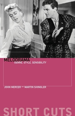 Melodrama: Genre, Style, Sensibility Paperback Wallflower Press