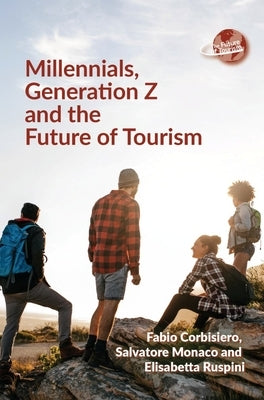 Millennials, Generation Z and the Future of Tourism Paperback Channel View Publications